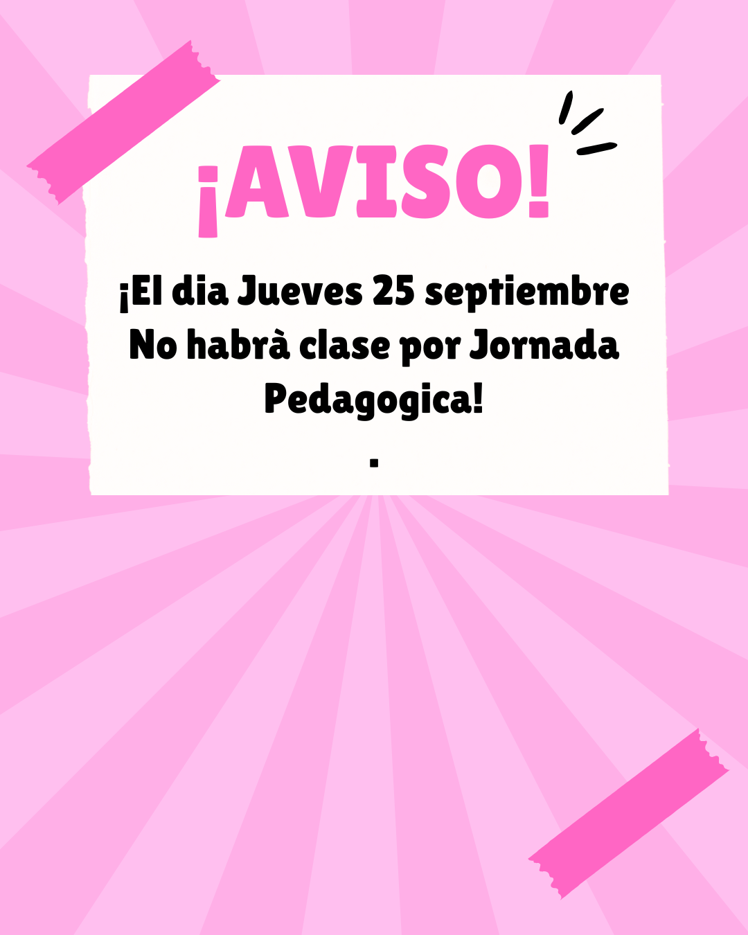 EL DIA JUEVES 25 SEPTIEMBRE NO HABRÀ CLASE POR JORNADA PEDAGÓGICA